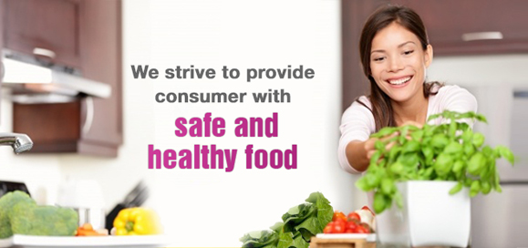 We strive to provide consumer with safe and healthy food